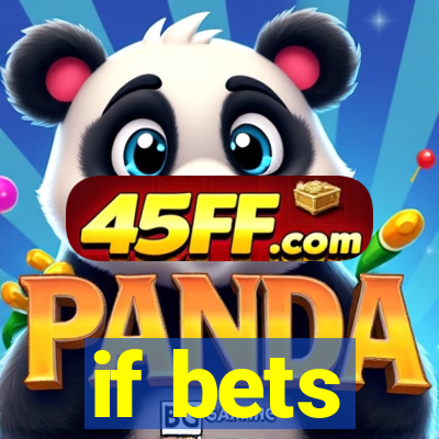 if bets